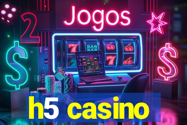 h5 casino